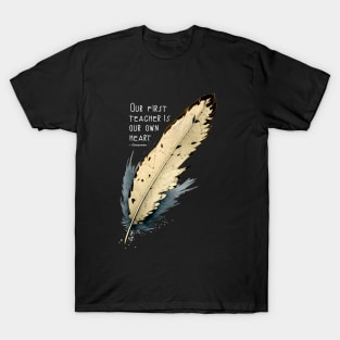 National Native American Heritage Month: Eagle Feather, "Our first teacher is our own heart" – Cheyenne Proverb on a Dark Background T-Shirt